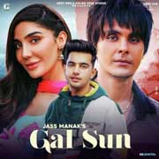Gal Sun - Jass Manak Mp3 Song